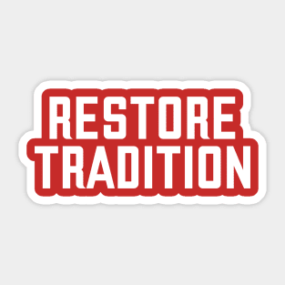 Restore Tradition Sticker